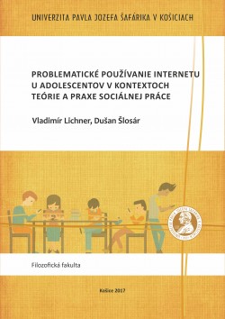 Problematické používanie internetu u adolescentov v kontextoch teórie a praxe sociálnej práce