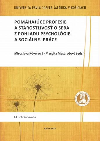 Pomáhajúce profesie a starostlivosť o seba z pohľadu psychológie a sociálnej práce