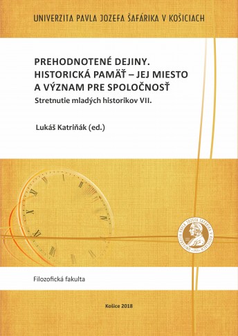 Prehodnotené dejiny. Historická pamäť – jej miesto a význam pre spoločnosť