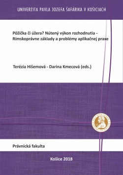 Pôžička či úžera? Nútený výkon rozhodnutia – rímskoprávne základy a problémy aplikačnej praxe.