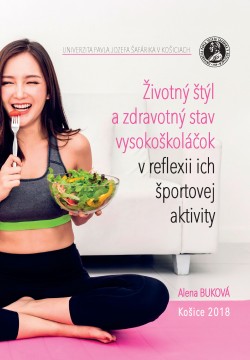 Životný štýl a zdravotný stav vysokoškoláčok v reflexii ich športovej aktivity