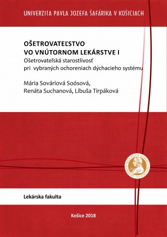 Ošetrovateľstvo vo vnútornom lekárstve I. Ošetrovateľská starostlivosť pri vybraných ochoreniach dýchacieho systému.