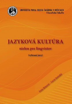 Jazyková kultúra nielen pre lingvistov (vybrané javy)