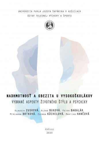 Nadhmotnosť a obezita u vysokoškolákov . Vybrané aspekty životného štýlu a psychiky.