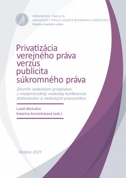 Privatizácia verejného práva verzus publicita súkromného práva