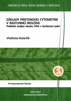 Základy prietokovej cytometrie v rastlinnej biológii. Praktická analýza obsahu DNA v bunkovom jadre