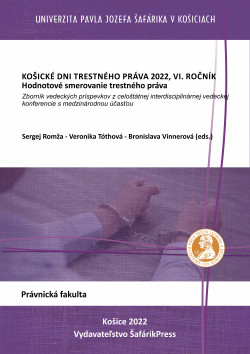 KOŠICKÉ DNI TRESTNÉHO PRÁVA 2022, VI. ročník „Hodnotové smerovanie trestného práva“