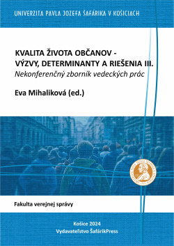 Kvalita života občanov - výzvy, determinanty a riešenia III.