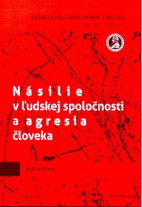 Násilie v ľudskej spoločnosti a agresia človeka