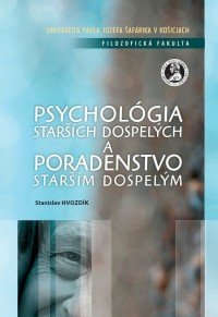 Psychológia starších dospelých a poradenstvo starším a dospelým