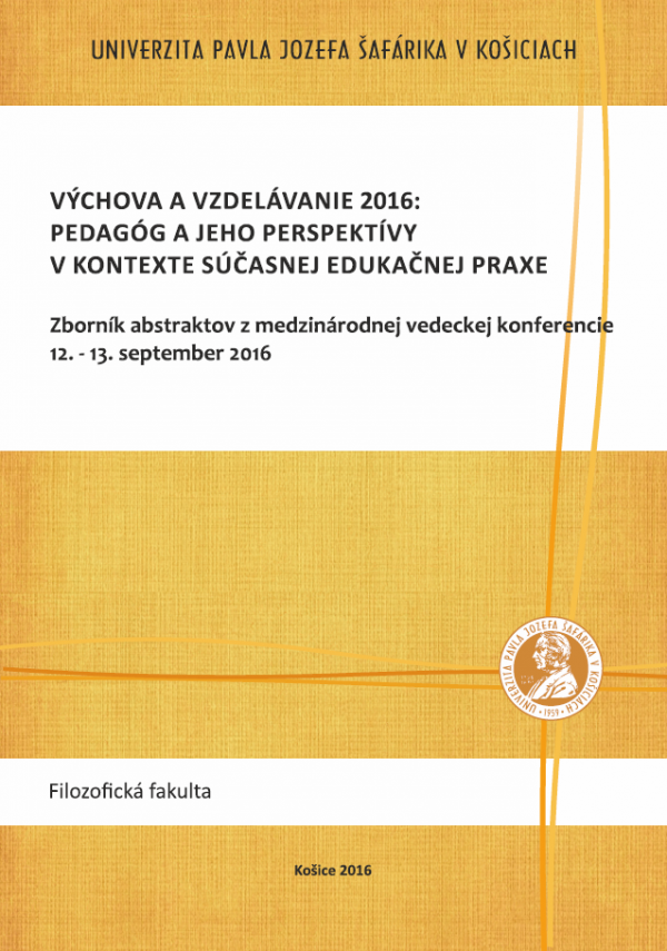 Výchova a vzdelávanie 2016: Pedagóg a jeho perspektívy v kontexte súčasnej edukačnej praxe